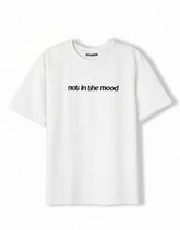 NOT IN THE MOOD /M