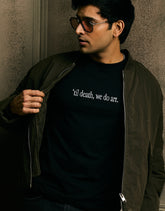 'TIL DEATH WE DO ART