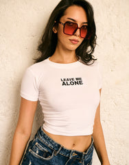 LEAVE ME ALONE -  BABY TEE